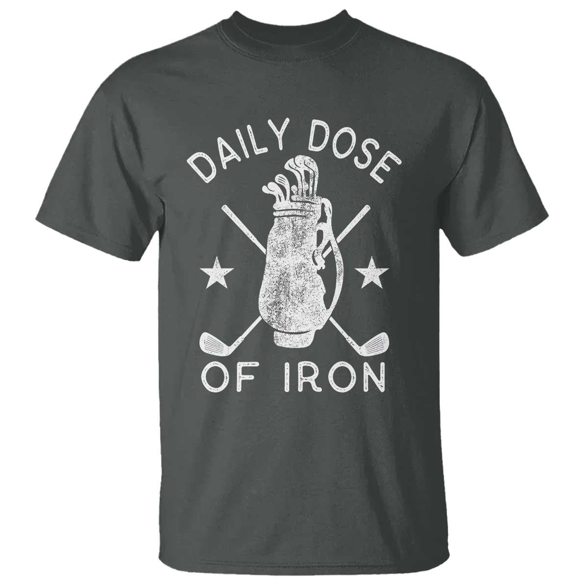 Funny Golfer T Shirt Daily Dose of Iron Golf