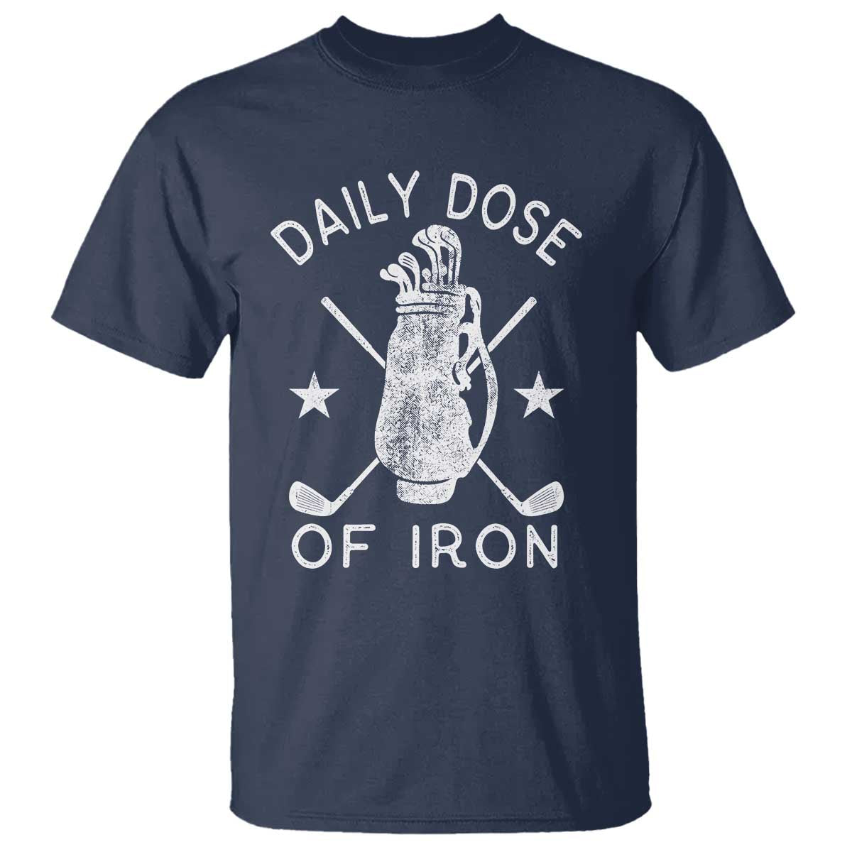 Funny Golfer T Shirt Daily Dose of Iron Golf