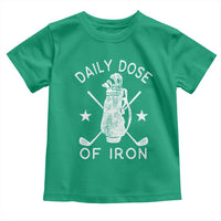 Funny Golfer Toddler T Shirt Daily Dose of Iron Golf