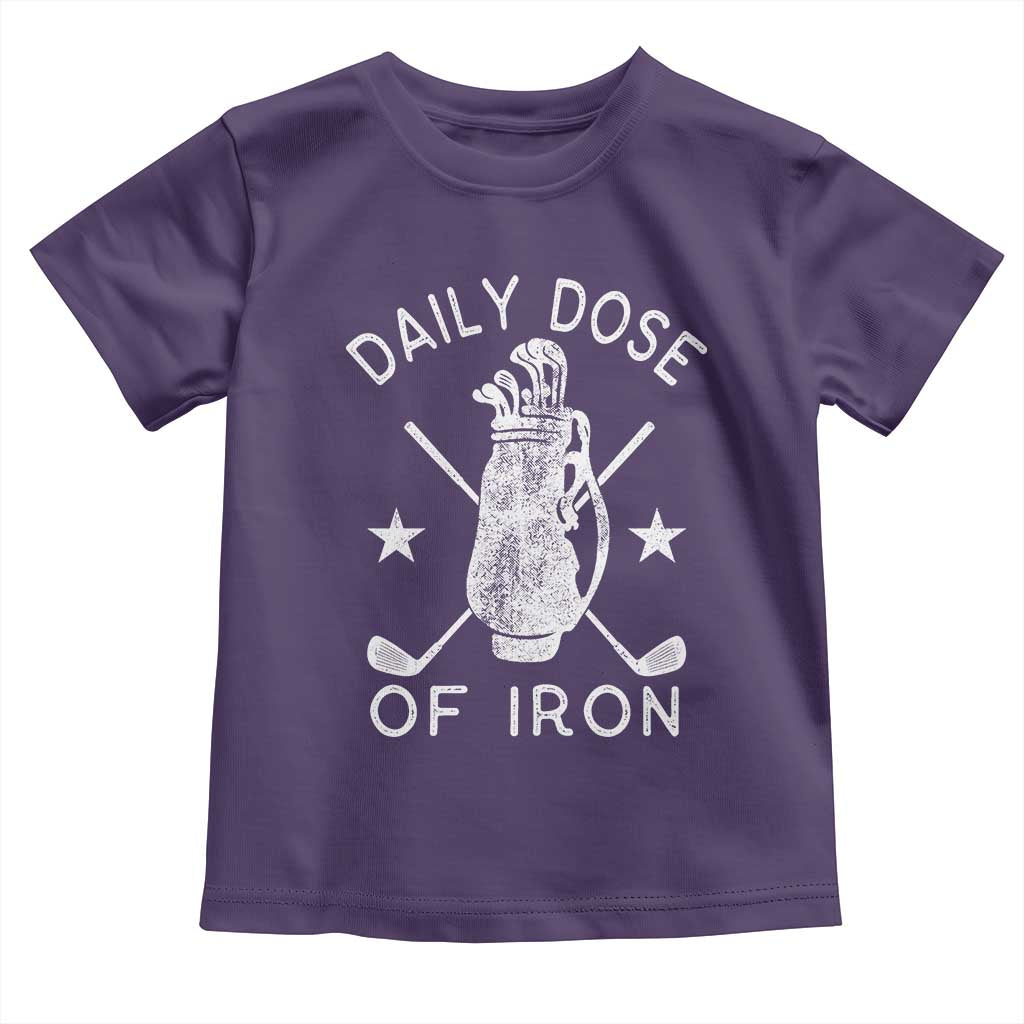 Funny Golfer Toddler T Shirt Daily Dose of Iron Golf