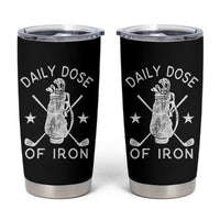 Funny Golfer Tumbler Cup Daily Dose of Iron Golf