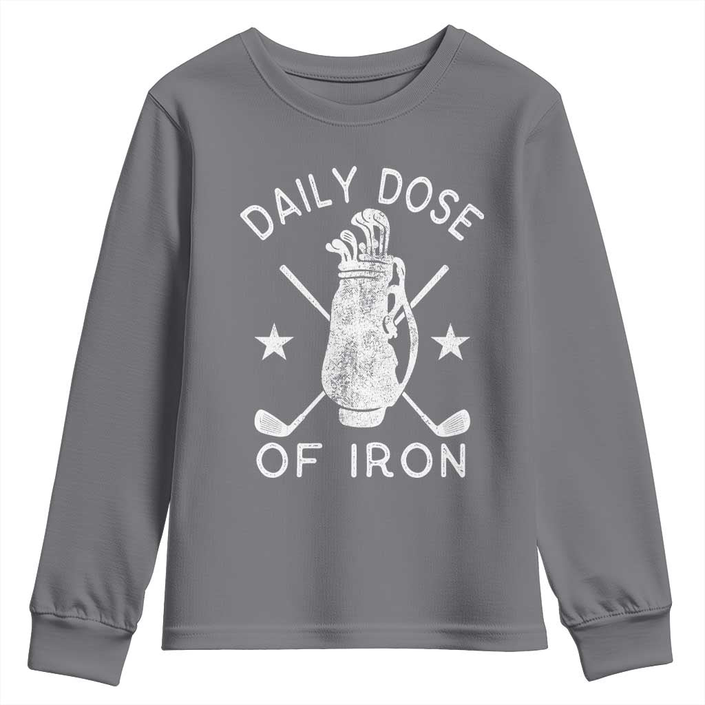 Funny Golfer Youth Sweatshirt Daily Dose of Iron Golf