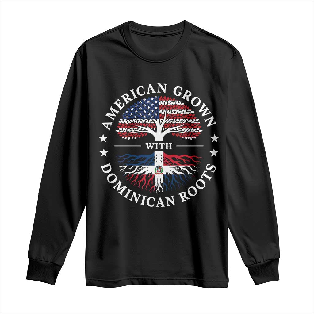 American Grown With Dominican Roots Long Sleeve Shirt USA Dominican Republic Heritage Pride Gift