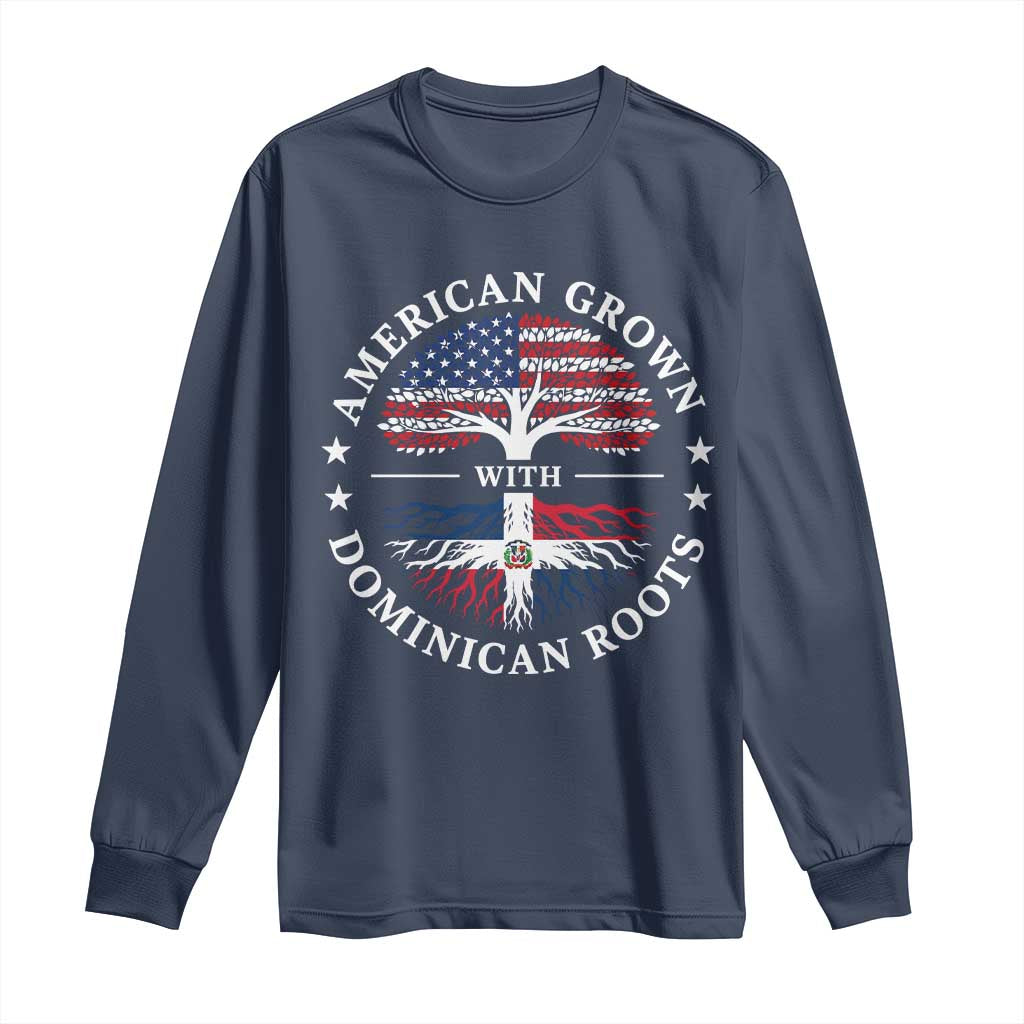 American Grown With Dominican Roots Long Sleeve Shirt USA Dominican Republic Heritage Pride Gift