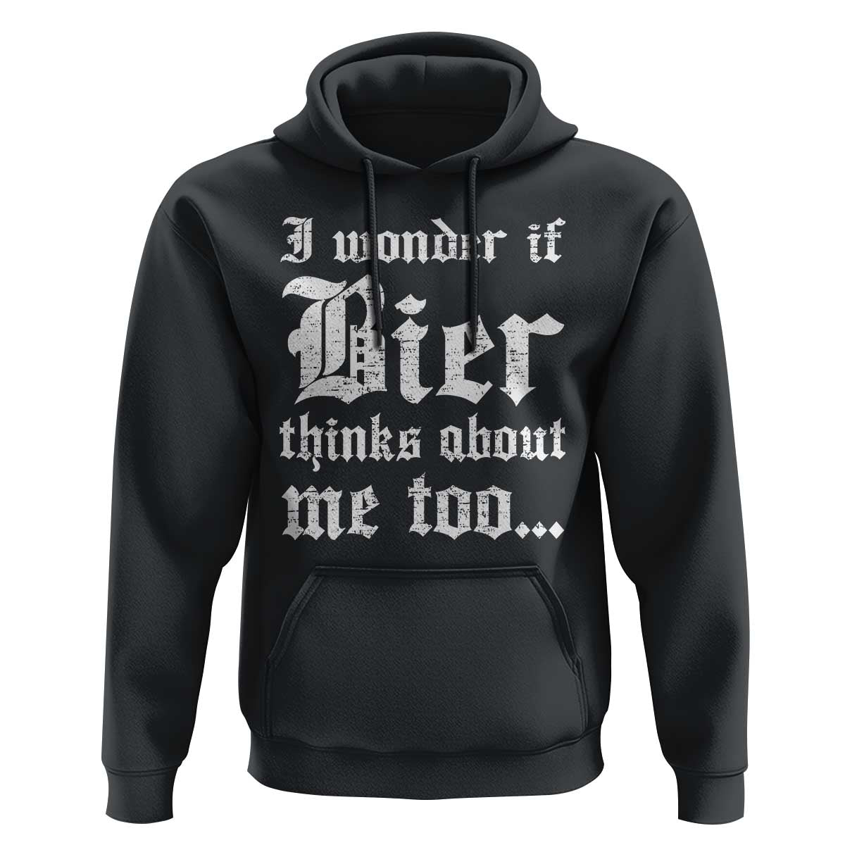 Funny Oktoberfest Hoodie I Wonder If Bier Thinks About Me Too Sarcastic Drinking - Wonder Print Shop