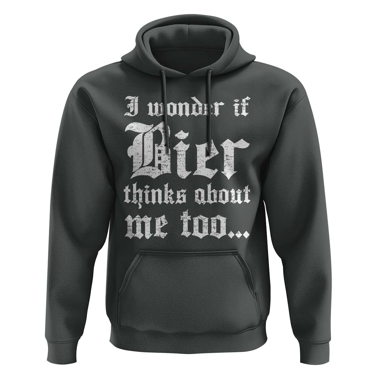 Funny Oktoberfest Hoodie I Wonder If Bier Thinks About Me Too Sarcastic Drinking - Wonder Print Shop