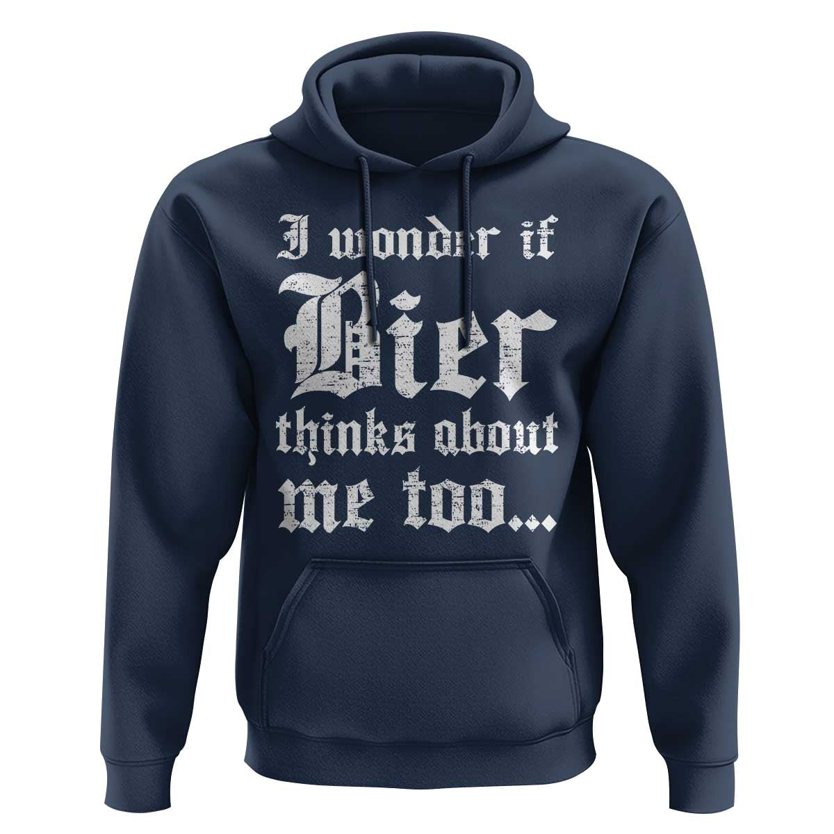 Funny Oktoberfest Hoodie I Wonder If Bier Thinks About Me Too Sarcastic Drinking - Wonder Print Shop