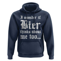 Funny Oktoberfest Hoodie I Wonder If Bier Thinks About Me Too Sarcastic Drinking - Wonder Print Shop