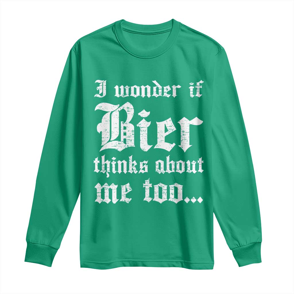 Funny Oktoberfest Long Sleeve Shirt I Wonder If Bier Thinks About Me Too Sarcastic Drinking - Wonder Print Shop