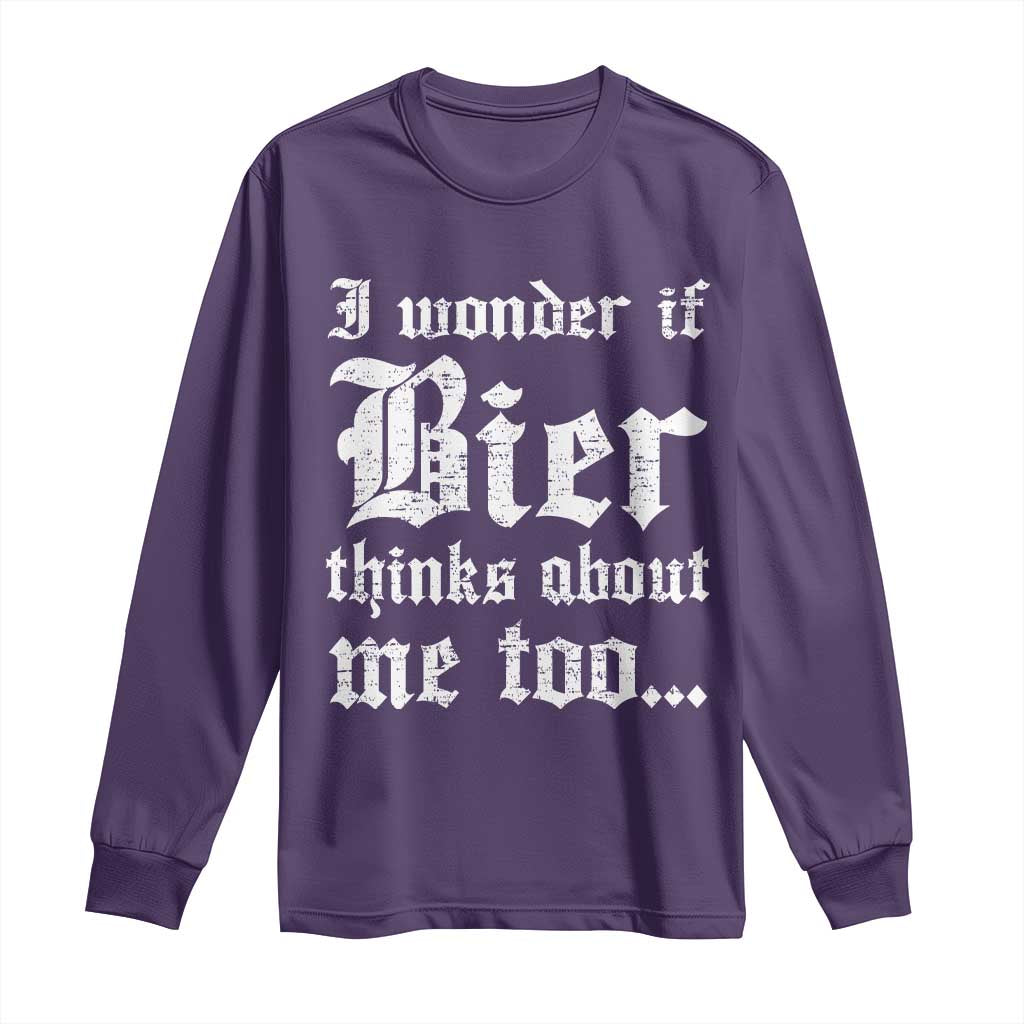 Funny Oktoberfest Long Sleeve Shirt I Wonder If Bier Thinks About Me Too Sarcastic Drinking - Wonder Print Shop