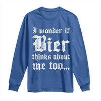 Funny Oktoberfest Long Sleeve Shirt I Wonder If Bier Thinks About Me Too Sarcastic Drinking - Wonder Print Shop