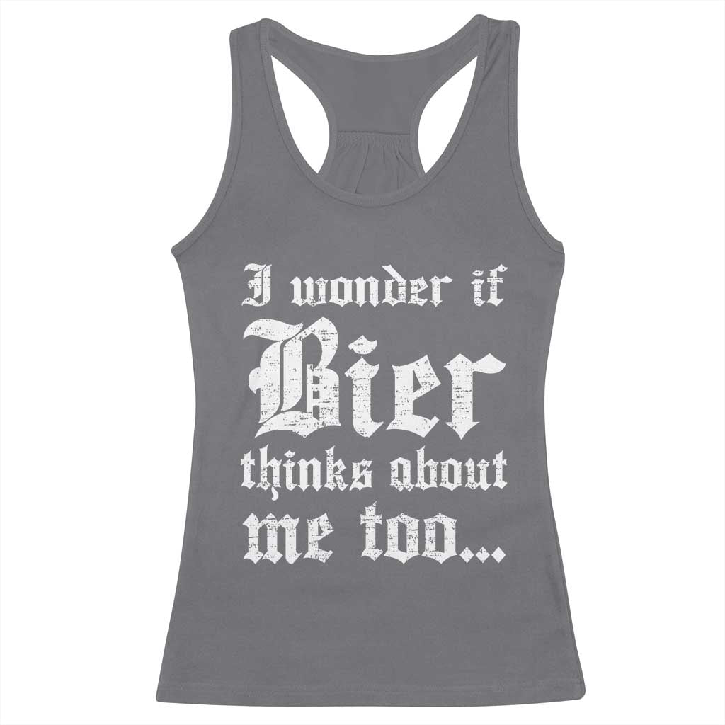 Funny Oktoberfest Racerback Tank Top I Wonder If Bier Thinks About Me Too Sarcastic Drinking - Wonder Print Shop
