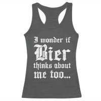 Funny Oktoberfest Racerback Tank Top I Wonder If Bier Thinks About Me Too Sarcastic Drinking - Wonder Print Shop