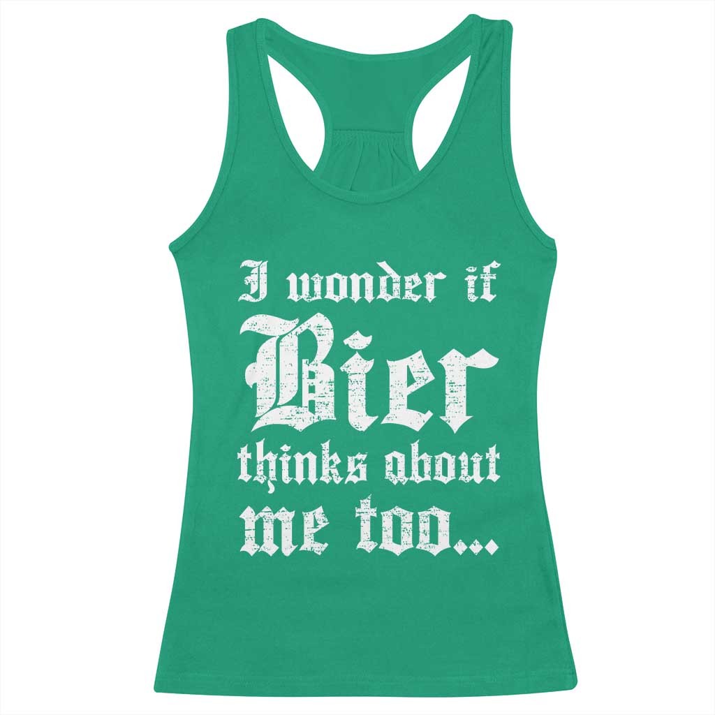 Funny Oktoberfest Racerback Tank Top I Wonder If Bier Thinks About Me Too Sarcastic Drinking - Wonder Print Shop