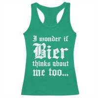 Funny Oktoberfest Racerback Tank Top I Wonder If Bier Thinks About Me Too Sarcastic Drinking - Wonder Print Shop