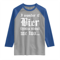Funny Oktoberfest Raglan Shirt I Wonder If Bier Thinks About Me Too Sarcastic Drinking - Wonder Print Shop