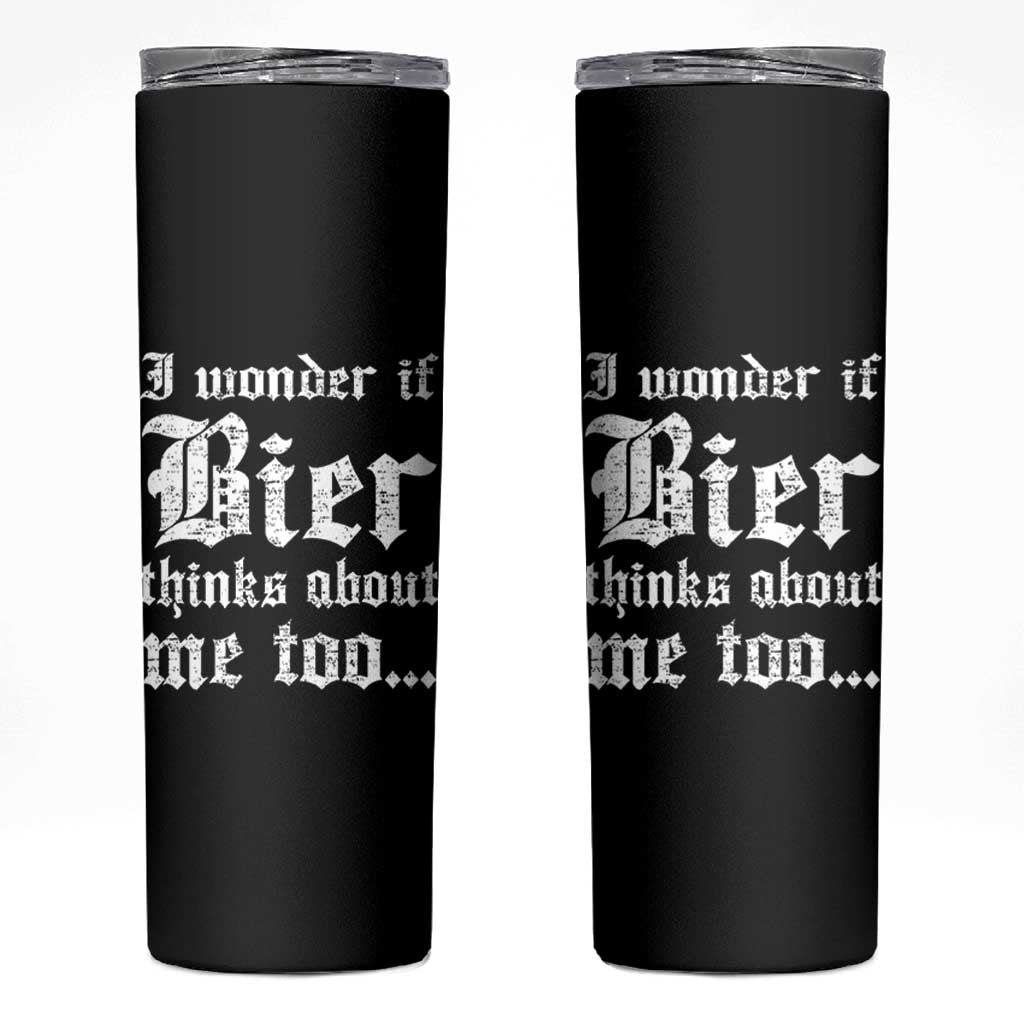 Funny Oktoberfest Skinny Tumbler I Wonder If Bier Thinks About Me Too Sarcastic Drinking - Wonder Print Shop