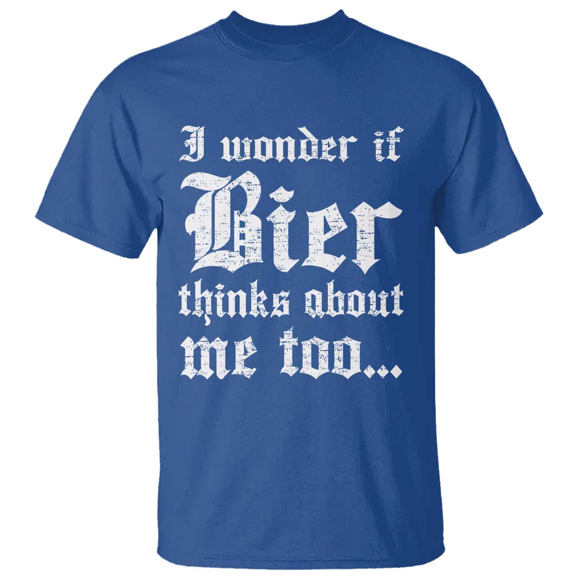 Funny Oktoberfest T Shirt I Wonder If Bier Thinks About Me Too Sarcastic Drinking - Wonder Print Shop