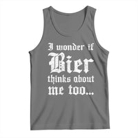Funny Oktoberfest Tank Top I Wonder If Bier Thinks About Me Too Sarcastic Drinking - Wonder Print Shop