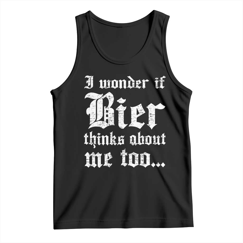 Funny Oktoberfest Tank Top I Wonder If Bier Thinks About Me Too Sarcastic Drinking - Wonder Print Shop