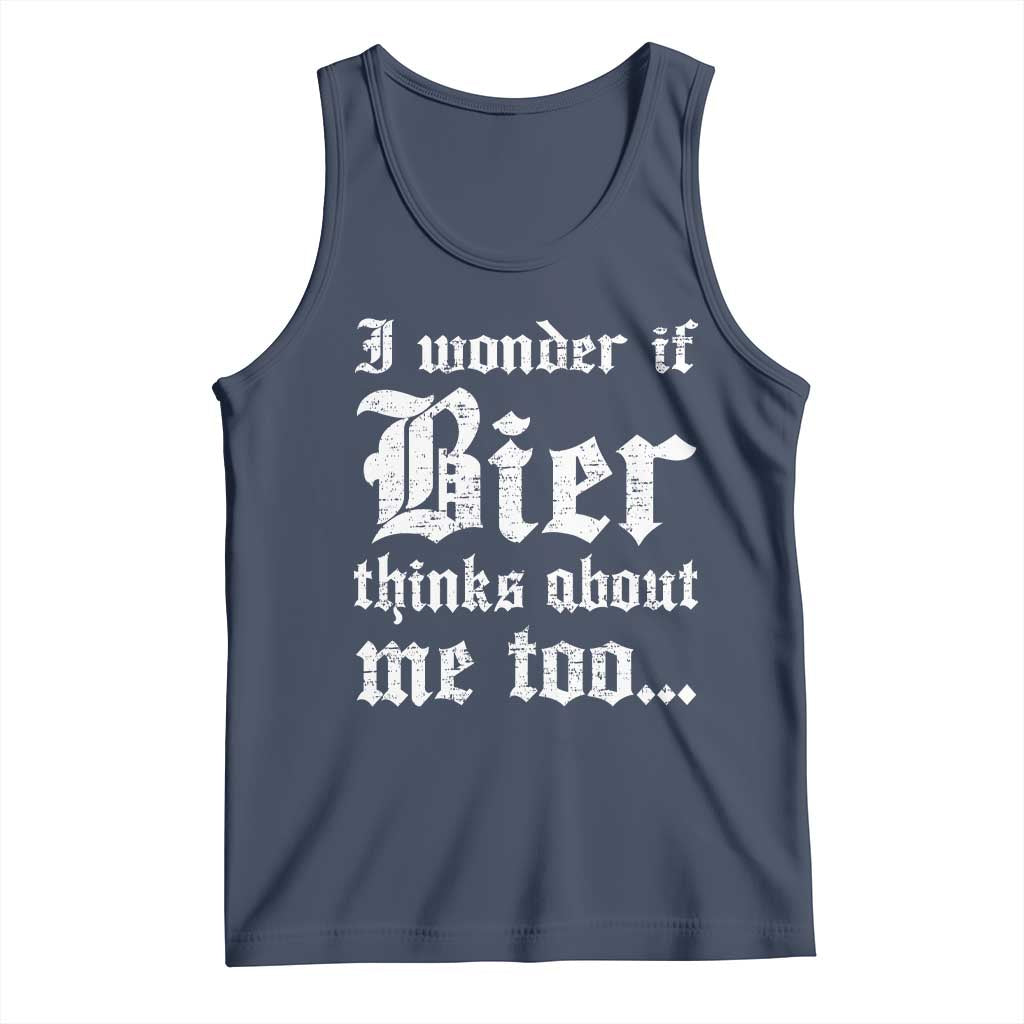 Funny Oktoberfest Tank Top I Wonder If Bier Thinks About Me Too Sarcastic Drinking - Wonder Print Shop