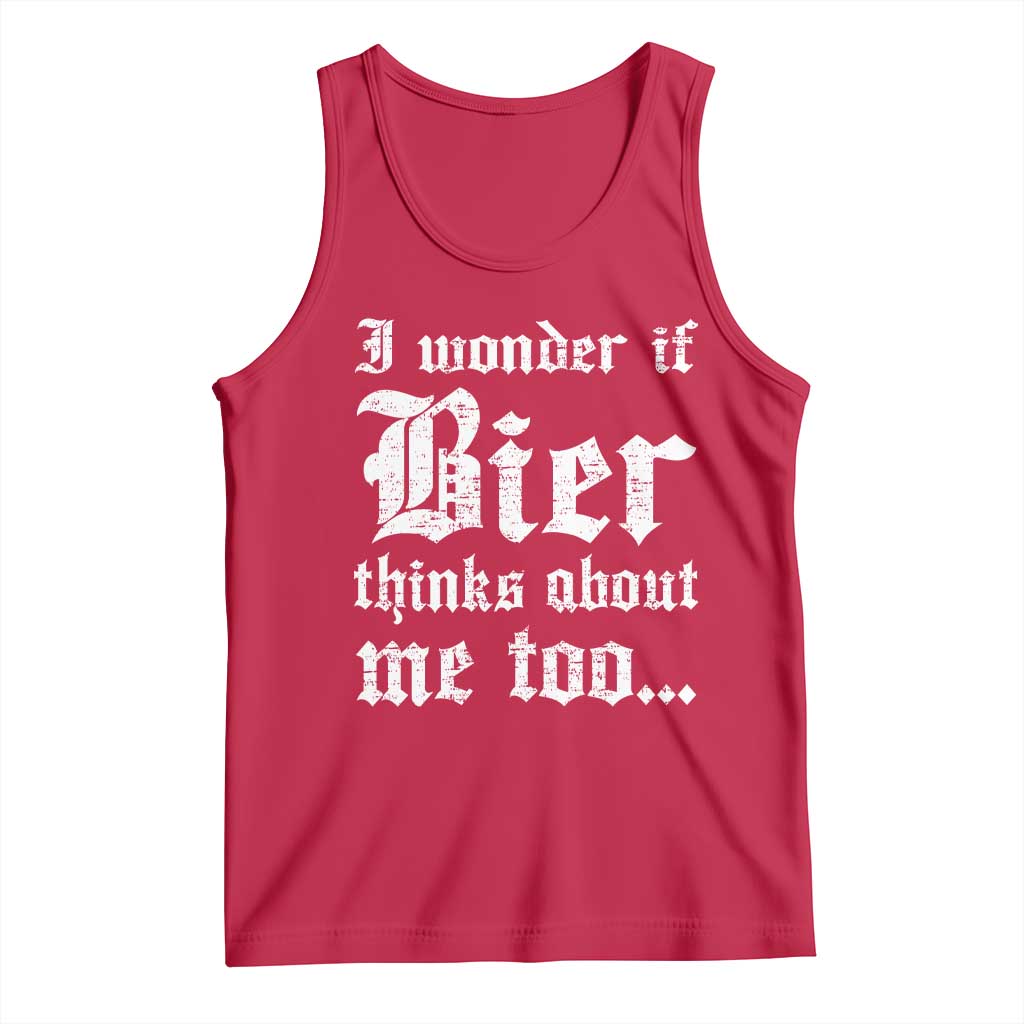 Funny Oktoberfest Tank Top I Wonder If Bier Thinks About Me Too Sarcastic Drinking - Wonder Print Shop