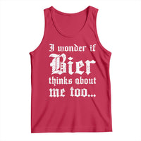 Funny Oktoberfest Tank Top I Wonder If Bier Thinks About Me Too Sarcastic Drinking - Wonder Print Shop