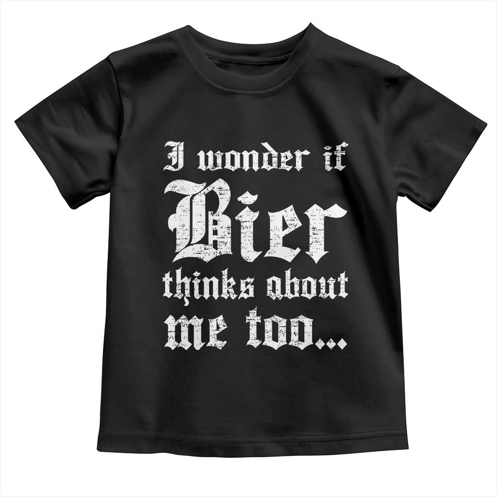Funny Oktoberfest Toddler T Shirt I Wonder If Bier Thinks About Me Too Sarcastic Drinking - Wonder Print Shop
