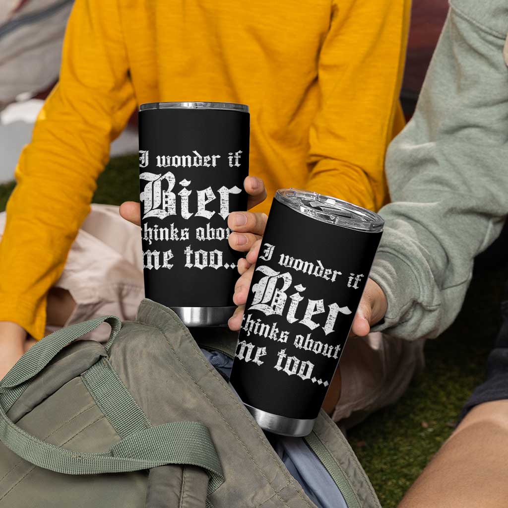 Funny Oktoberfest Tumbler Cup I Wonder If Bier Thinks About Me Too Sarcastic Drinking - Wonder Print Shop