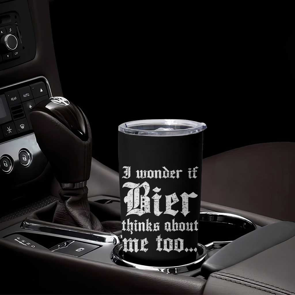 Funny Oktoberfest Tumbler Cup I Wonder If Bier Thinks About Me Too Sarcastic Drinking - Wonder Print Shop