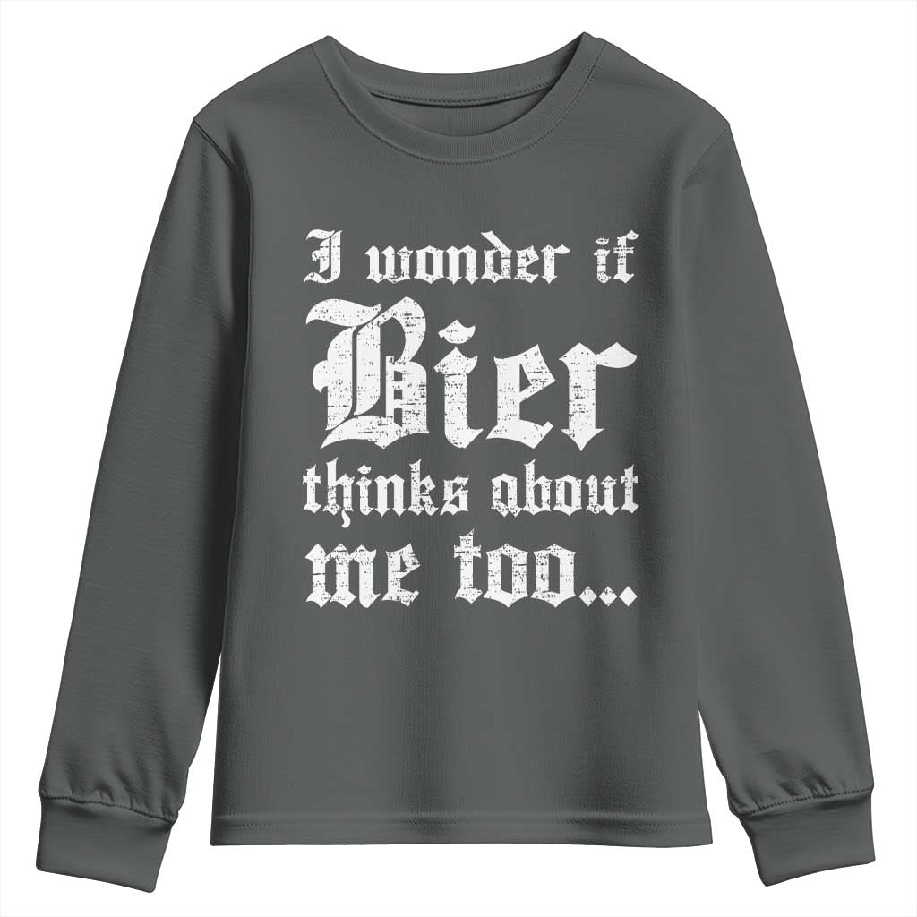 Funny Oktoberfest Youth Sweatshirt I Wonder If Bier Thinks About Me Too Sarcastic Drinking - Wonder Print Shop