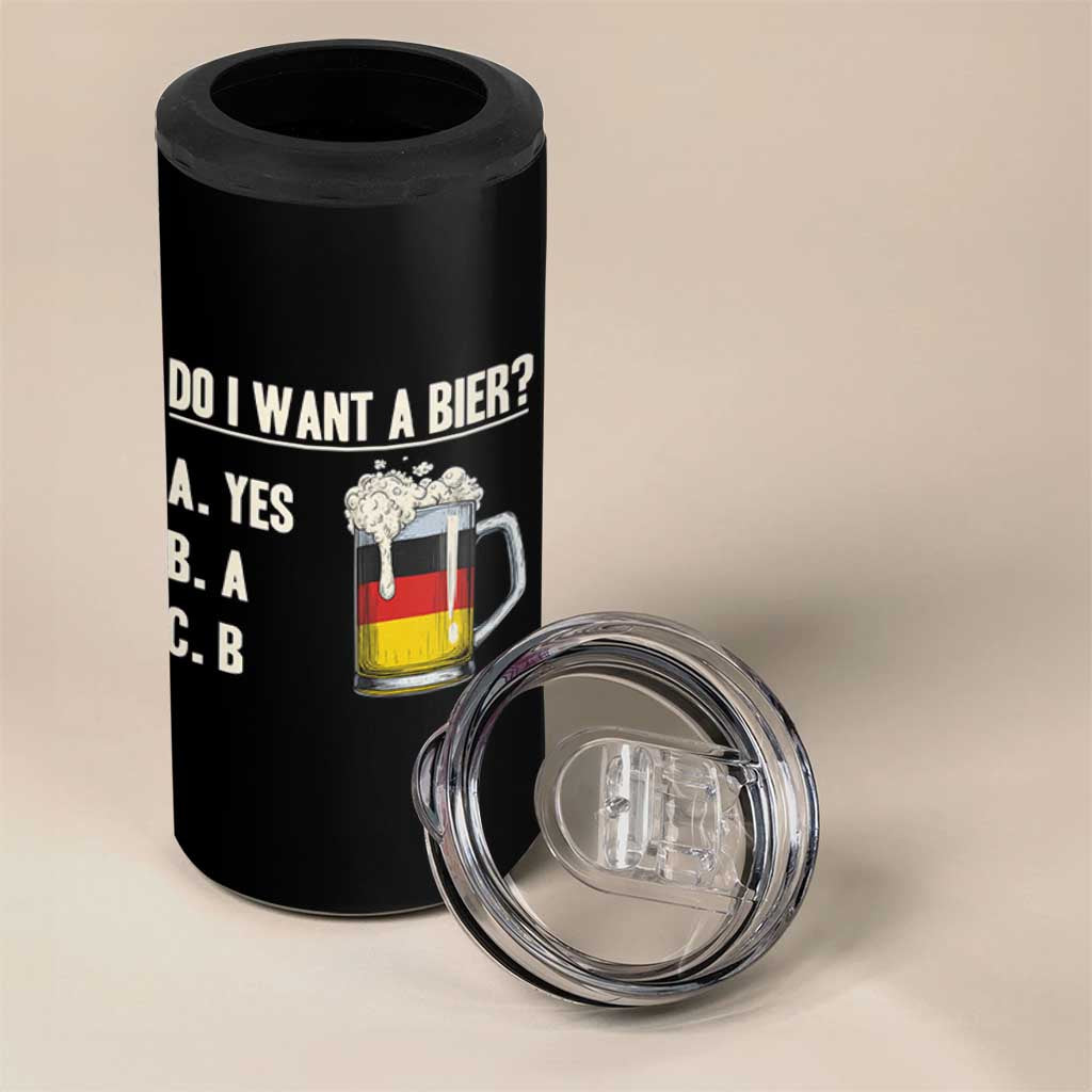 Funny Oktoberfest 4 in 1 Can Cooler Tumbler Do I Want A Bier Sarcastic Drinking German Flag - Wonder Print Shop
