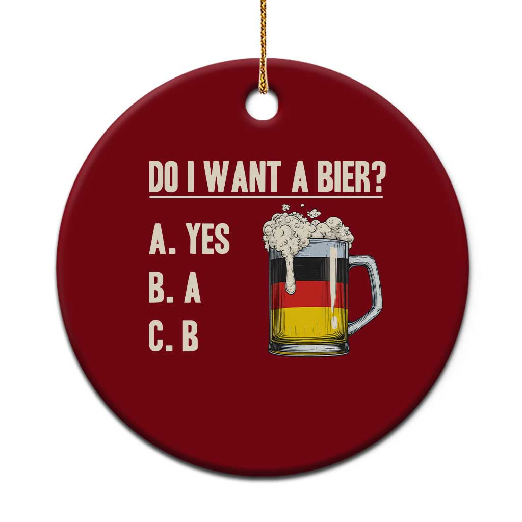 Funny Oktoberfest Ceramic Ornament Do I Want A Bier Sarcastic Drinking German Flag - Wonder Print Shop