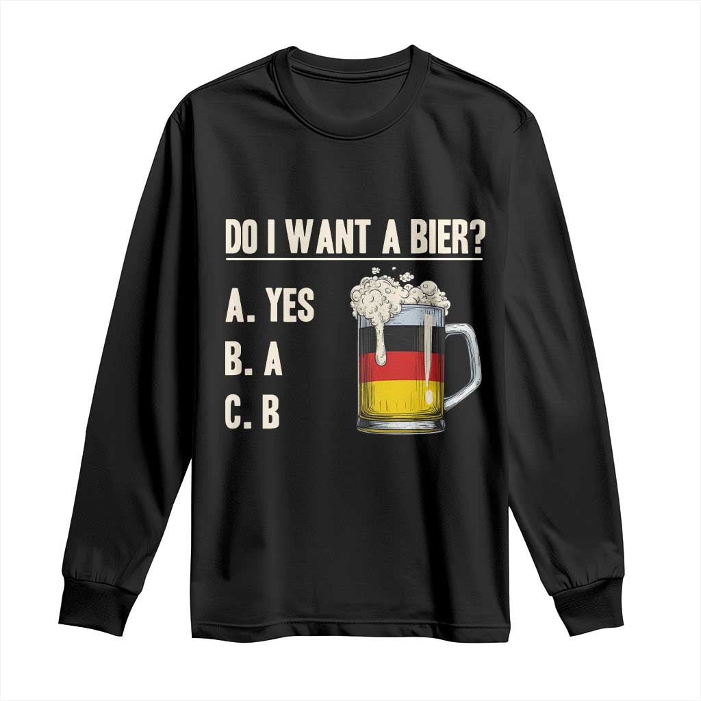 Funny Oktoberfest Long Sleeve Shirt Do I Want A Bier Sarcastic Drinking German Flag - Wonder Print Shop