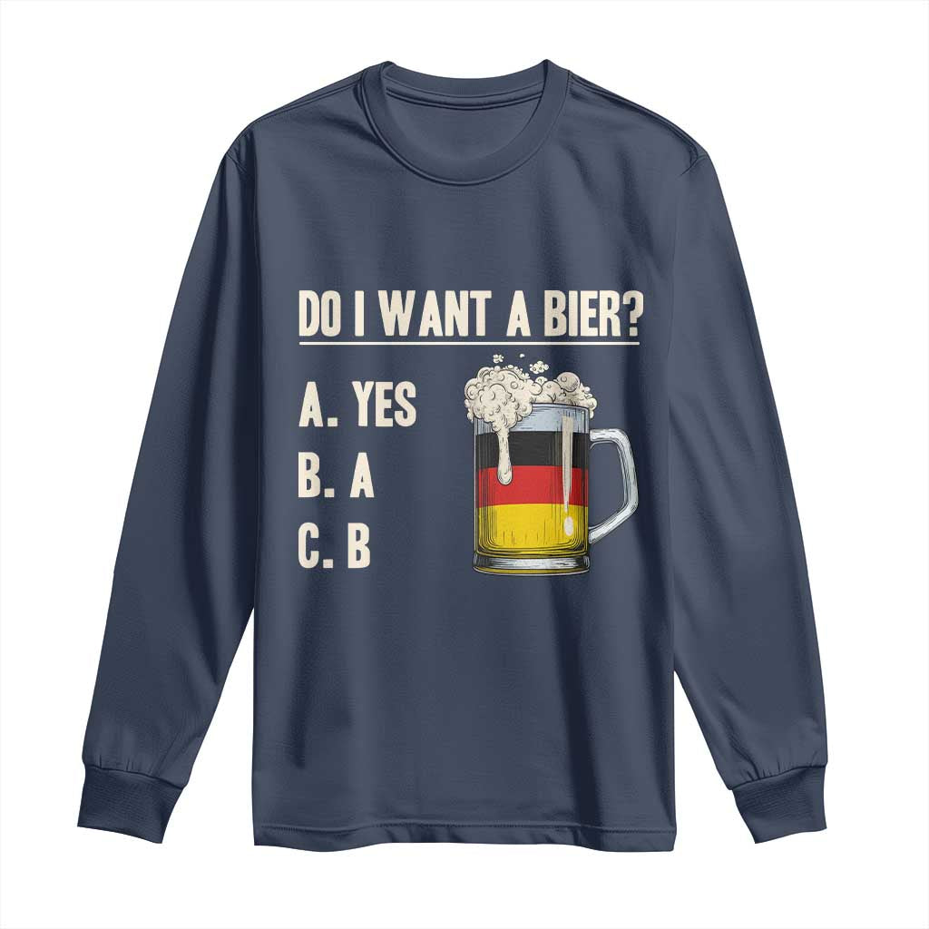 Funny Oktoberfest Long Sleeve Shirt Do I Want A Bier Sarcastic Drinking German Flag - Wonder Print Shop