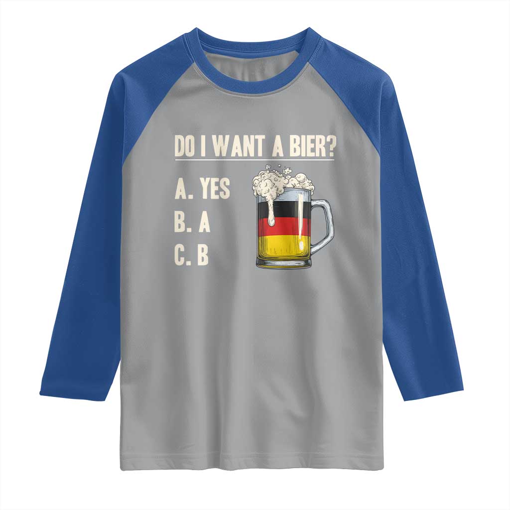 Funny Oktoberfest Raglan Shirt Do I Want A Bier Sarcastic Drinking German Flag - Wonder Print Shop