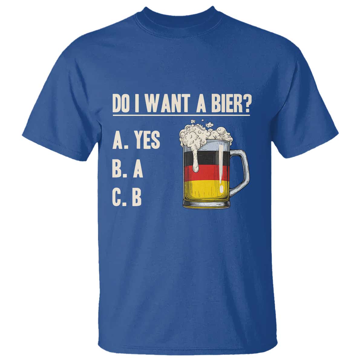 Funny Oktoberfest T Shirt Do I Want A Bier Sarcastic Drinking German Flag - Wonder Print Shop