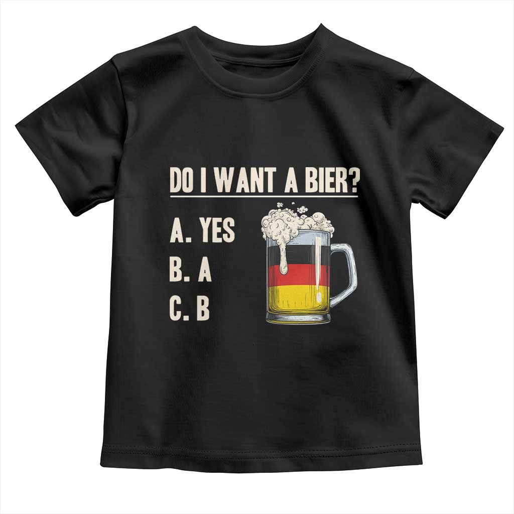 Funny Oktoberfest Toddler T Shirt Do I Want A Bier Sarcastic Drinking German Flag - Wonder Print Shop