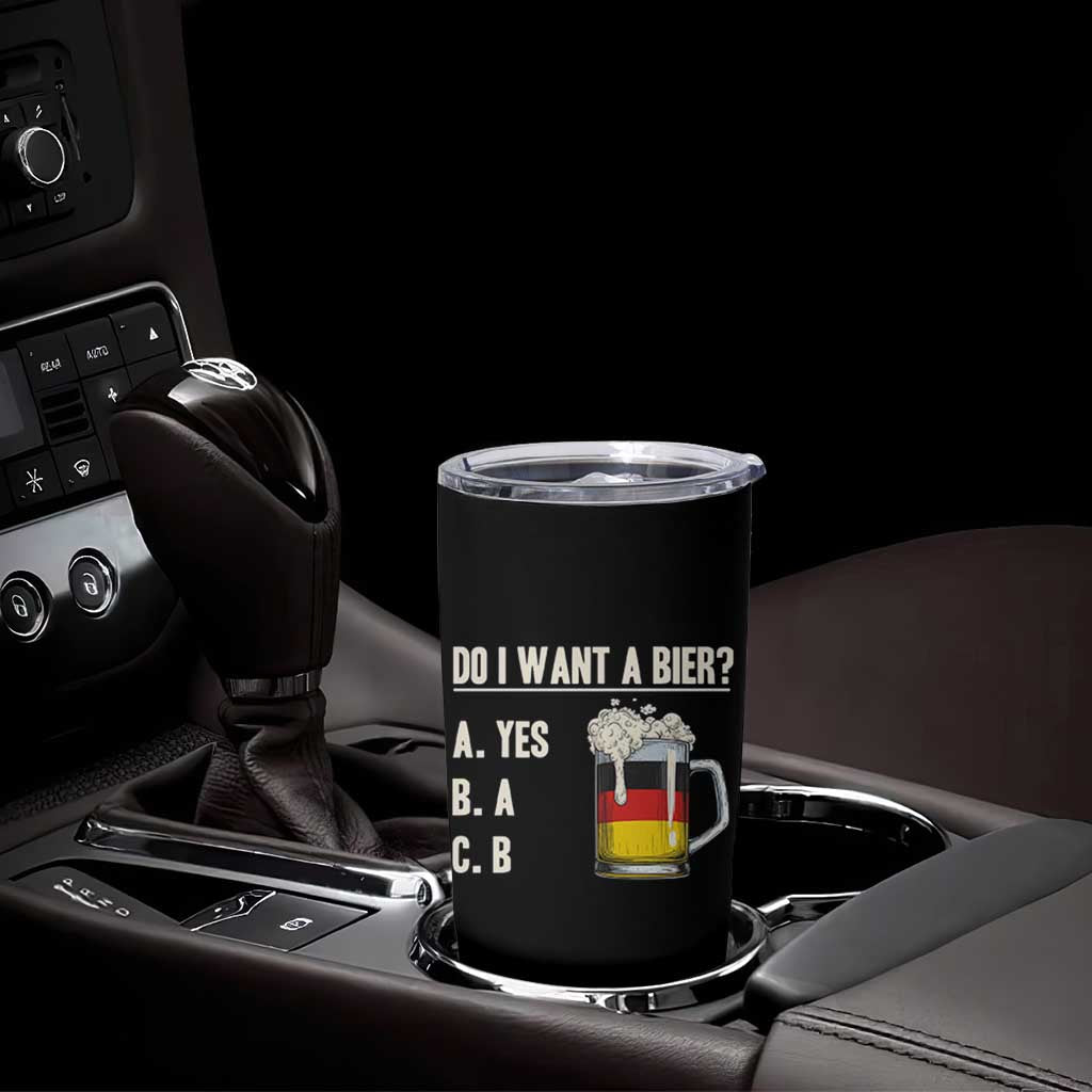 Funny Oktoberfest Tumbler Cup Do I Want A Bier Sarcastic Drinking German Flag - Wonder Print Shop