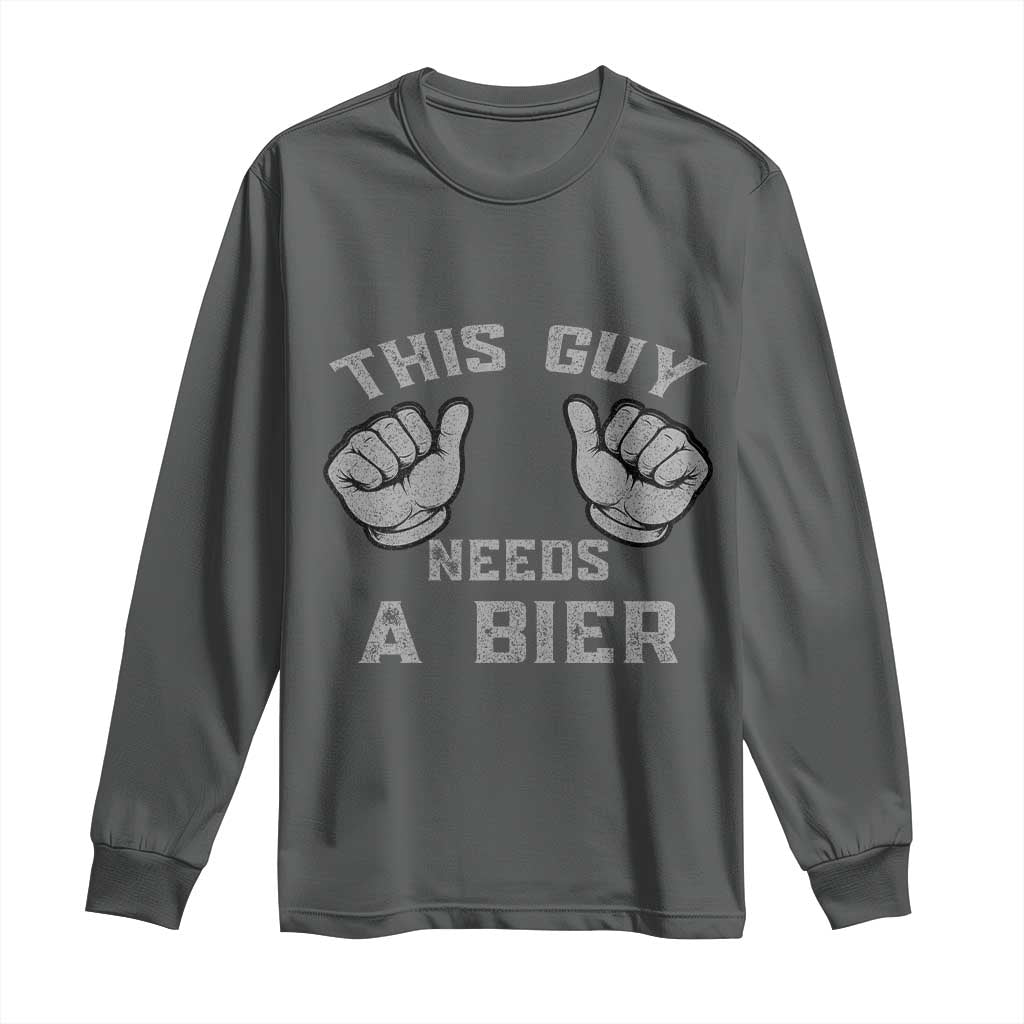 This Guy Needs A Bier Oktoberfest Long Sleeve Shirt Funny Mens Drinking Gift - Wonder Print Shop