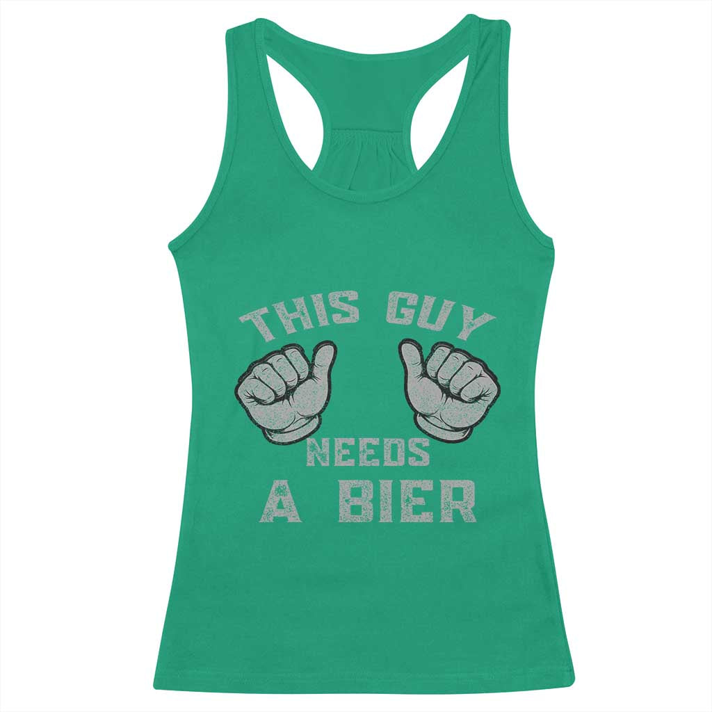 This Guy Needs A Bier Oktoberfest Racerback Tank Top Funny Mens Drinking Gift - Wonder Print Shop