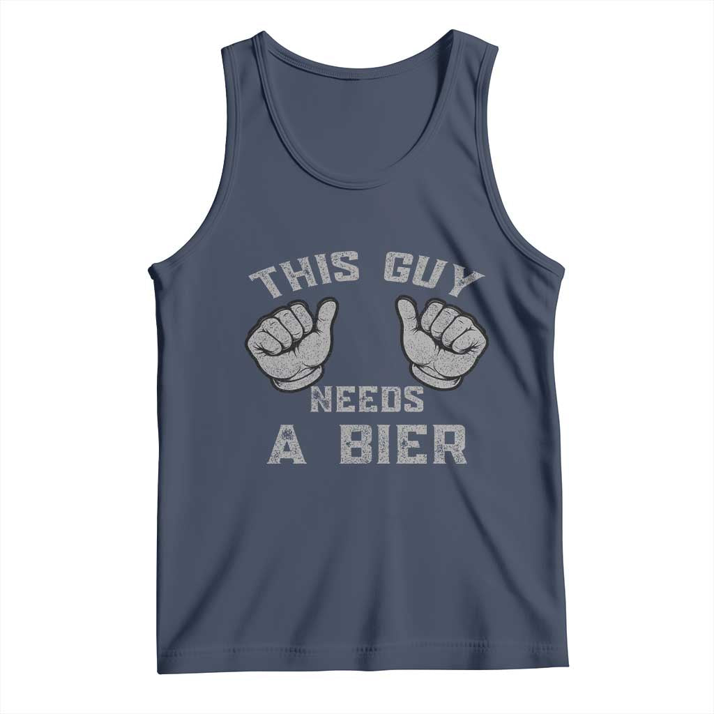 This Guy Needs A Bier Oktoberfest Tank Top Funny Mens Drinking Gift - Wonder Print Shop