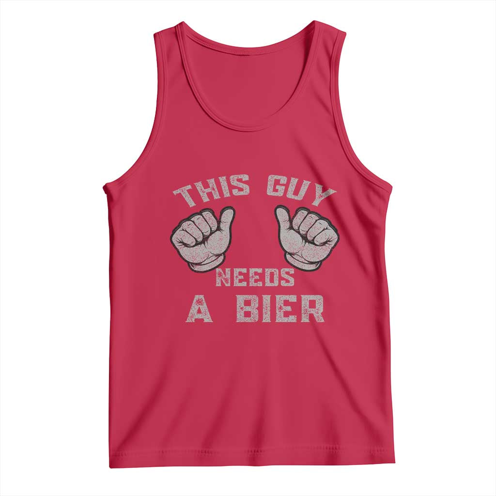 This Guy Needs A Bier Oktoberfest Tank Top Funny Mens Drinking Gift - Wonder Print Shop