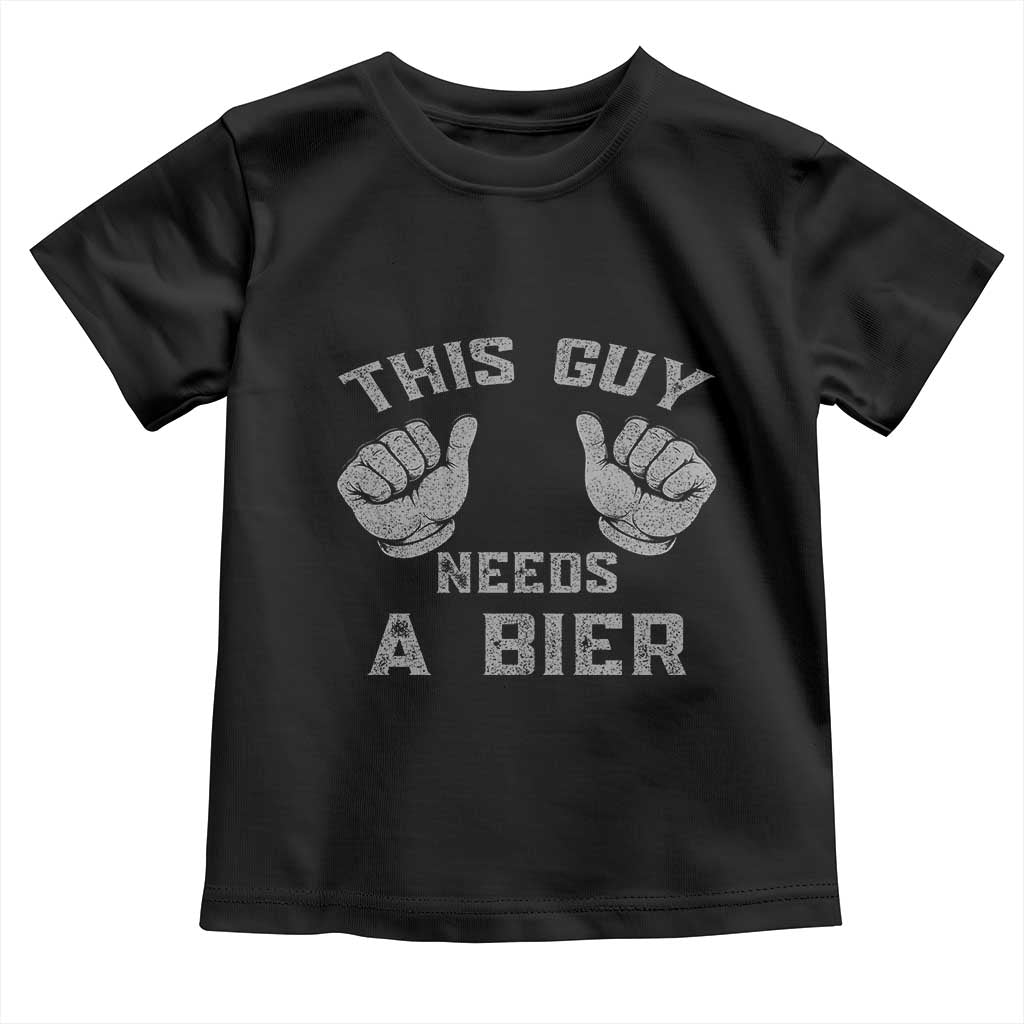 This Guy Needs A Bier Oktoberfest Toddler T Shirt Funny Mens Drinking Gift - Wonder Print Shop
