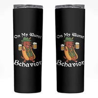 Oktoberfest On My Wurst Behavior Skinny Tumbler Funny German - Wonder Print Shop