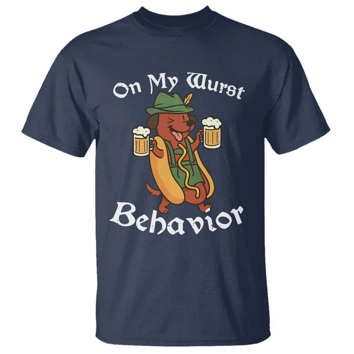 Oktoberfest On My Wurst Behavior T Shirt Funny German - Wonder Print Shop