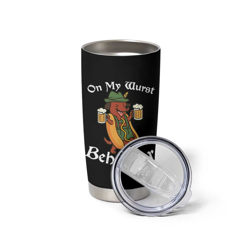 Oktoberfest On My Wurst Behavior Tumbler Cup Funny German - Wonder Print Shop