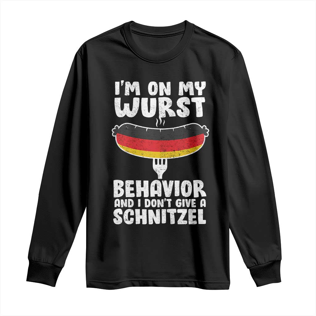 Oktoberfest On My Wurst Behavior Long Sleeve Shirt Dont Give Schnitzel Funny German - Wonder Print Shop