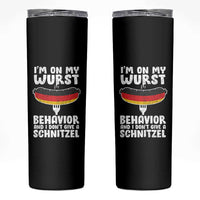 Oktoberfest On My Wurst Behavior Skinny Tumbler Dont Give Schnitzel Funny German - Wonder Print Shop