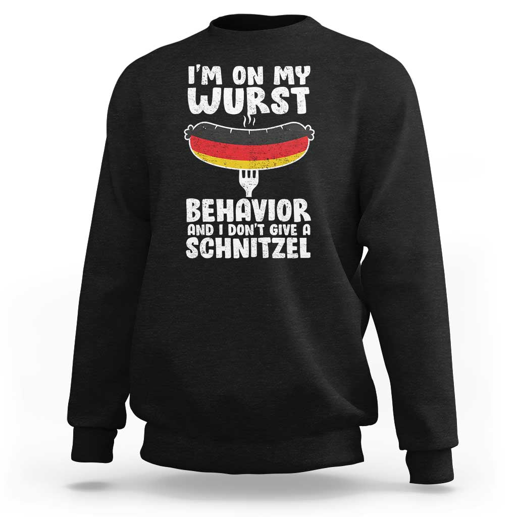 Oktoberfest On My Wurst Behavior Sweatshirt Dont Give Schnitzel Funny German - Wonder Print Shop